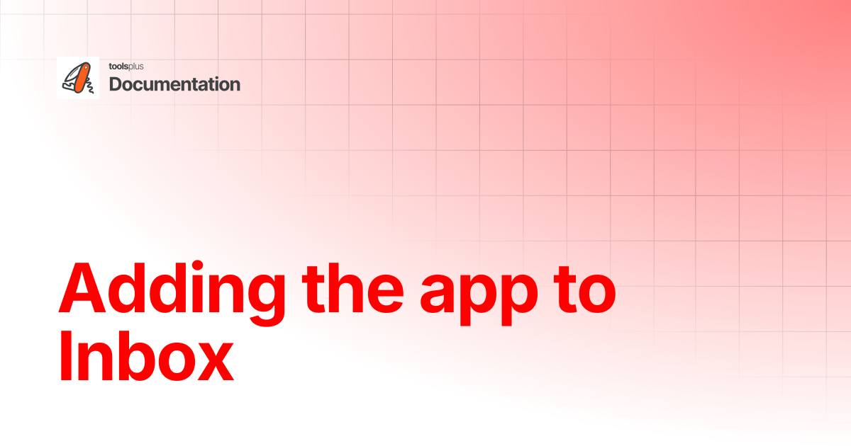 Adding the app to Inbox | Documentation