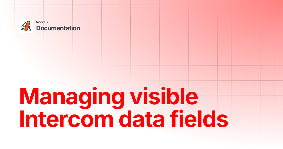 Managing visible Intercom data fields | Documentation